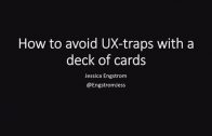 How to avoid UX-traps with a deck of cards – Jessica Engström
